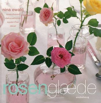 Cover for Nina Ewald · Rosenglæde (Bound Book) [1th edição] (2003)