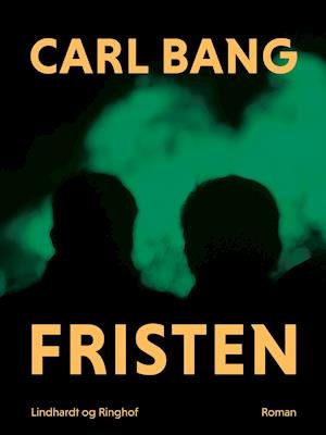 Cover for Carl Bang · Fristen (Sewn Spine Book) [1st edition] (2017)