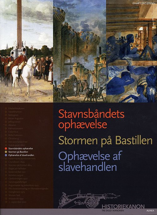 Cover for Einar Lund Jensen · Historiekanon: Historiekanon Stavnsbåndets ophævelse, Stormen på Bastillen, Ophævelse af slavhandlen (Hæftet bog) [1. udgave] (2009)