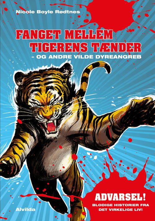 Vilde dyreangreb: Fanget mellem tigerens tænder - og andre vilde dyreangreb - Nicole Boyle Rødtnes - Livros - Forlaget Alvilda - 9788741500317 - 1 de setembro de 2018