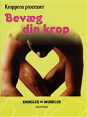 Cover for Steve Parker · Kroppens processer: Bevæg din krop (Bound Book) [1º edição] (2007)