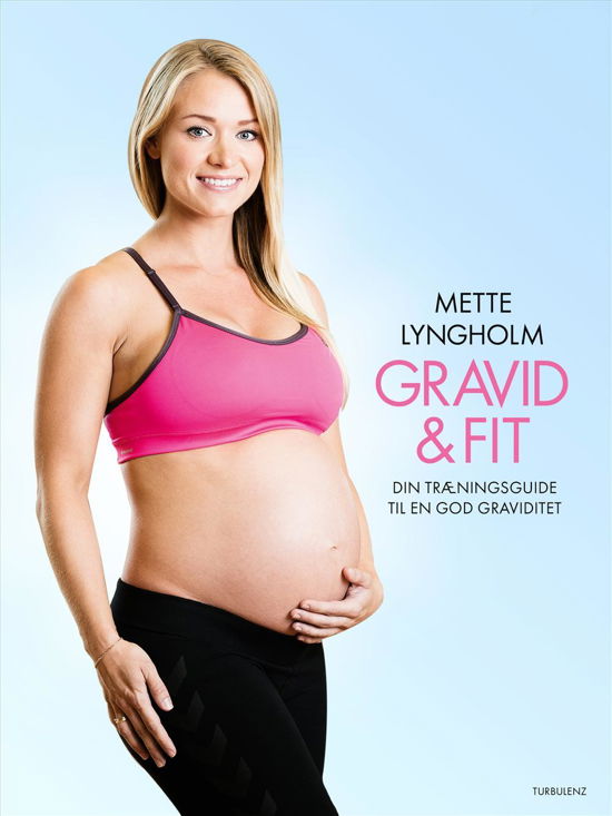Cover for Mette Lyngholm · Gravid og fit (Hardcover Book) [1. Painos] (2016)