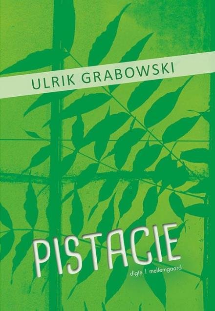 Pistacie - Ulrik Grabowski - Böcker - Forlaget mellemgaard - 9788771903317 - 31 januari 2017