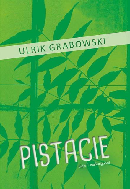 Pistacie - Ulrik Grabowski - Books - Forlaget mellemgaard - 9788771903317 - January 31, 2017