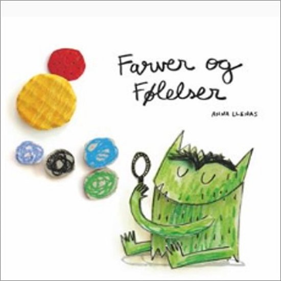 Cover for Anna Llenas · Farver og følelser (Bound Book) [1th edição] (2019)