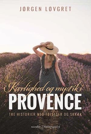 Cover for Jørgen Løvgret · Kærlighed og mystik i Provence (Sewn Spine Book) [1.º edición] (2021)