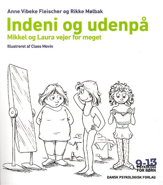 Cover for Rikke Mølbak Anne Vibeke Fleischer · Psykologi for børn 9-13 ÅR: Indeni og udenpå (Sewn Spine Book) [1e uitgave] (2013)