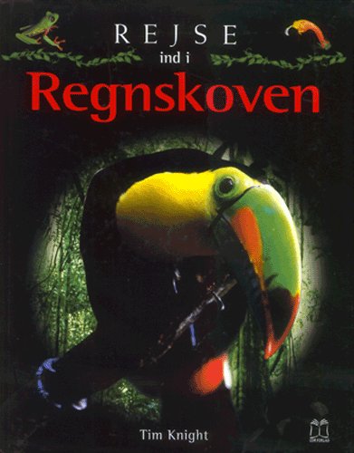 Rejse ind i regnskoven - Tim Knight - Kirjat - CDR-Forlag - 9788778412317 - maanantai 2. huhtikuuta 2001