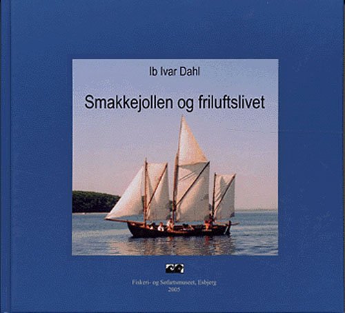 Cover for Ib Ivar Dahl · Smakkejollen og friluftslivet (Bound Book) [1st edition] [Indbundet] (2005)