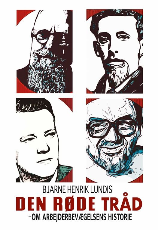 Cover for Bjarne Henrik Lundis · Den røde tråd - Om arbejderbevægelsens historie (Hæftet bog) [1. udgave] (2020)