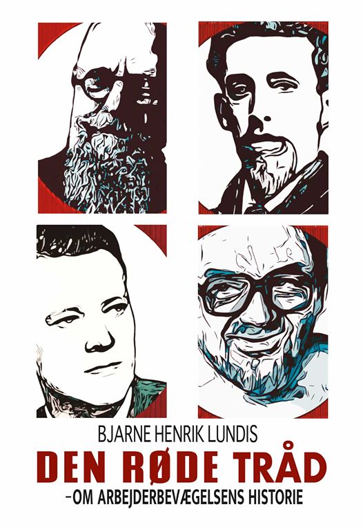 Den røde tråd - Om arbejderbevægelsens historie - Bjarne Henrik Lundis - Books - Sidespejlet - 9788797235317 - August 25, 2020