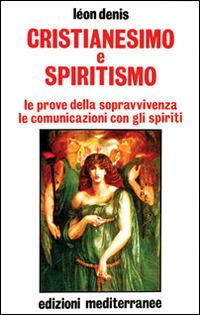 Cover for Léon Denis · Cristianesimo E Spiritismo. Le Prove Della Sopravvivenza. Le Comunicazioni Con Gli Spiriti (Book)