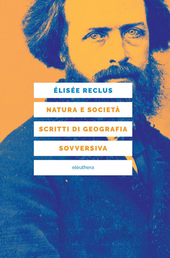 Natura E Societa. Scritti Di Geografia Sovversiva - Elisée Reclus - Books -  - 9788833021317 - 