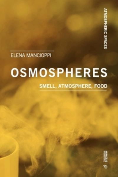 Cover for Elena Mancioppi · Osmospheres: Smell, Atmosphere, Food - Atmospheric Spaces (Paperback Book) (2023)