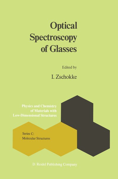 Cover for I Zschokke · Optical Spectroscopy of Glasses - Physics and Chemistry of Materials with C: (Hardcover bog) [1986 edition] (1986)