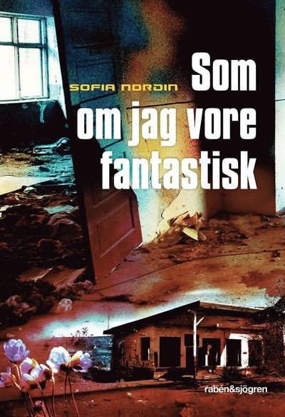 Cover for Sofia Nordin · Som om jag vore fantastisk (ePUB) (2015)