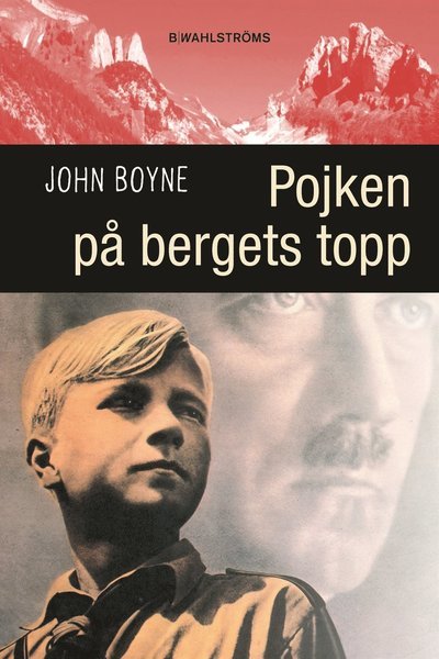 Cover for John Boyne · Pojken på bergets topp (Indbundet Bog) (2016)