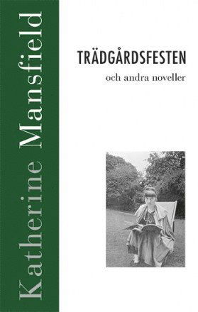 Cover for Katherine Mansfield · Trädgårdsfesten och andra noveller (Bound Book) (2013)