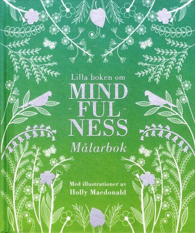 Cover for Holly Macdonald · Lilla boken om mindfulness : målarbok (Bound Book) (2016)