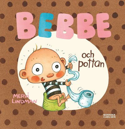 Bebbe: Bebbe och pottan - Mervi Lindman - Bücher - Bonnier Carlsen - 9789178033317 - 7. Januar 2019