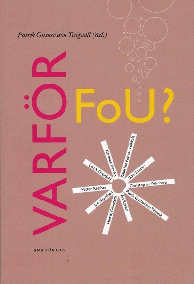 Cover for Udo Zander · Varför FoU? : hur dagens internationalla företag bedriver sin forskning och utvecklingsverksamhet (Buch) (2007)
