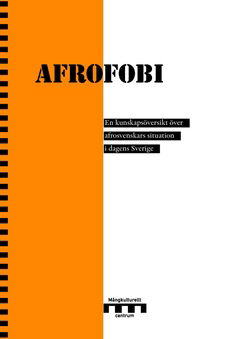 Cover for Mångkulturellt centrum · Mångkulturellt centrum: Afrofobi : en kunskapsöversikt över afrosvenskars situation i dagens Sverige (Bok) (2015)