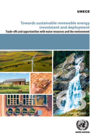 Cover for United Nations: Economic Commission for Europe · Towards sustainable renewable energy investment and deployment: trade-offs and opportunities with water resources and the environment - ECE energy series (Paperback Book) (2021)