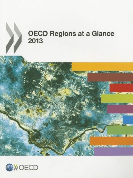 Oecd Regions at a Glance 2013 - Organization for Economic Cooperation and Development Oecd - Bøger - Organization for Economic Cooperation an - 9789264204317 - 2. januar 2014