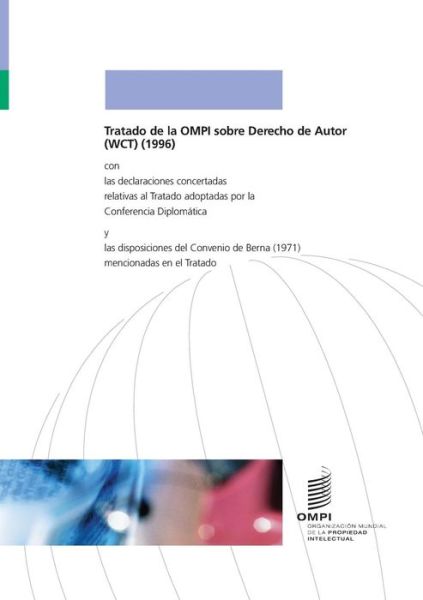 Tratado de la OMPI sobre Derecho de Autor (WCT) - Wipo - Kirjat - World Intellectual Property Organization - 9789280507317 - perjantai 20. joulukuuta 1996