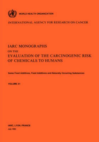 Cover for The International Agency for Research on Cancer · Some Food Additives, Feed Additives Naturally Occurring Substances (Iarc Monographs on the Evaluation of the Carcinogenic Risks to Humans) (Taschenbuch) (1983)