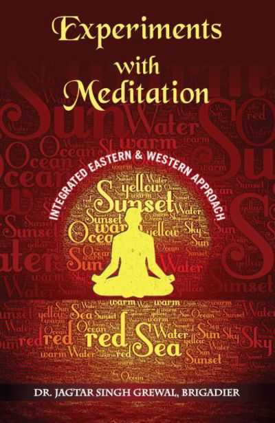 ''Experiments With Meditation - Dr Jagtar Singh Grewal Brig (Retd) - Books - Becomeshakeaspeare.com - 9789352017317 - January 18, 2017