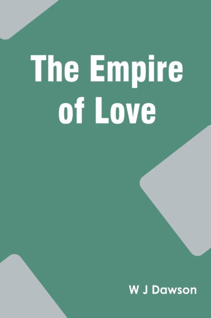 Cover for W J Dawson · The Empire of Love (Paperback Book) (2022)