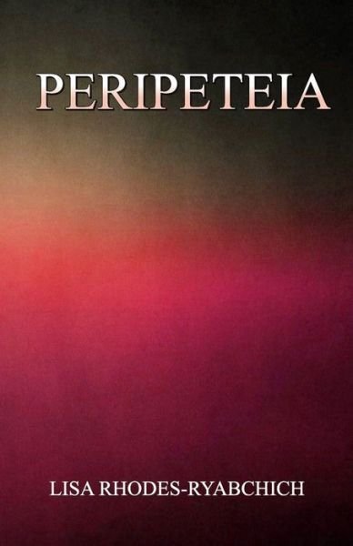 Cover for Lisa Rhodes-Ryabchich · Peripeteia (Paperback Book) (2020)