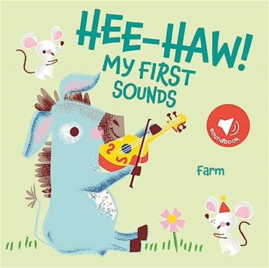 Hee-Haw! Farm (My First Sounds) - My First Sounds -  - Boeken - Yoyo Books - 9789464549317 - 3 augustus 2023