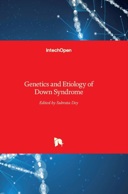 Cover for Subrata Dey · Genetics and Etiology of Down Syndrome (Inbunden Bok) (2011)
