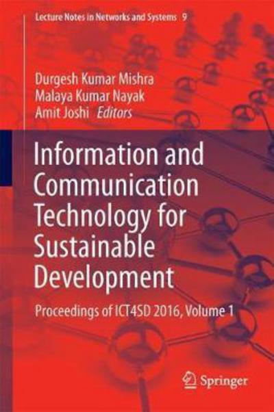 Information and Communication Technology for Sustainable Development: Proceedings of ICT4SD 2016, Volume 1 - Lecture Notes in Networks and Systems - - Books - Springer Verlag, Singapore - 9789811039317 - November 8, 2017