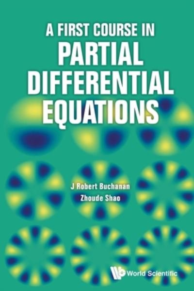 Cover for Buchanan, J Robert (Millersville Univ, Usa) · First Course In Partial Differential Equations, A (Pocketbok) (2017)