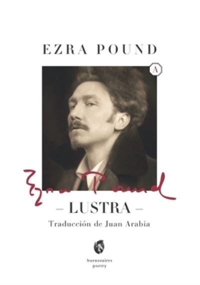 Lustra - Ezra Pound - Bøger - BUENOSAIRES POETRY - 9789874623317 - 1. november 2016