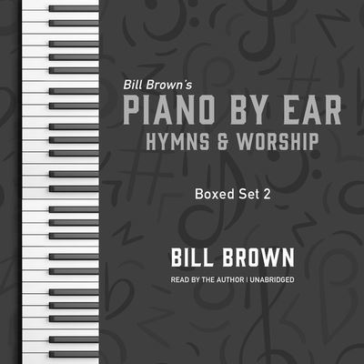 Piano by Ear: Hymns and Worship Box Set 2 - Bill Brown - Music - Valdosta Music and Publishing - 9798200752317 - December 14, 2021