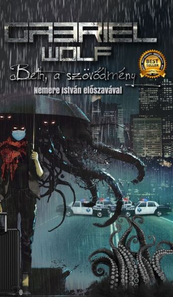 Cover for Gabriel Wolf · Beth, a szoev&amp;#337; dmeny: Nemere Istvan el&amp;#337; szavaval (Hardcover Book) (2024)