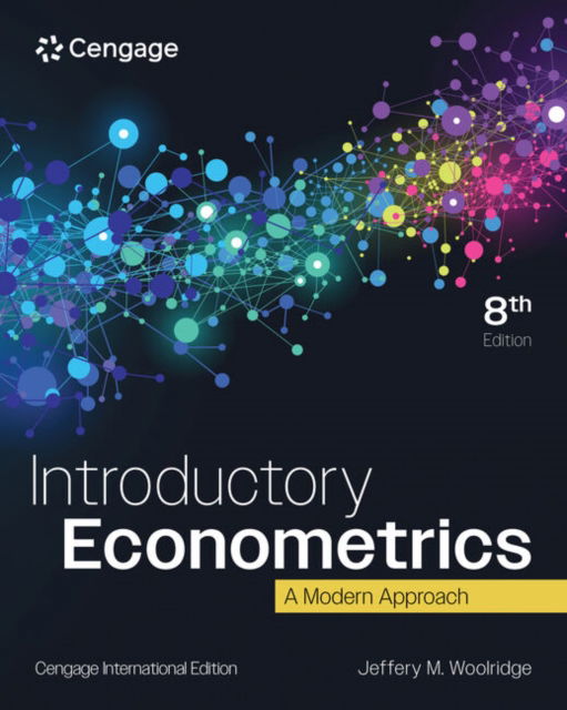 Introductory Econometrics: A Modern Approach, Cengage International Edition - Wooldridge, Jeffrey (Michigan State University) - Books - Cengage Learning, Inc - 9798214050317 - May 8, 2025
