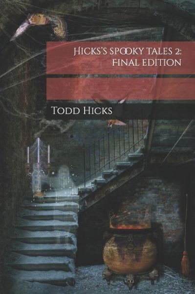 Cover for Todd Hicks · Hicks's spooky tales 2: Final edition (Paperback Book) (2022)