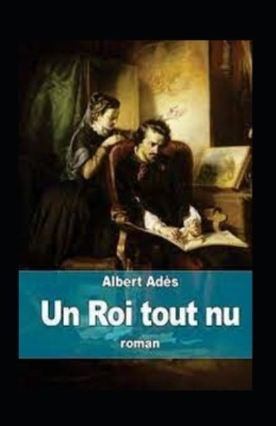 Un Roi tout nu Illustre - Albert Ades - Książki - Independently Published - 9798463355317 - 24 sierpnia 2021