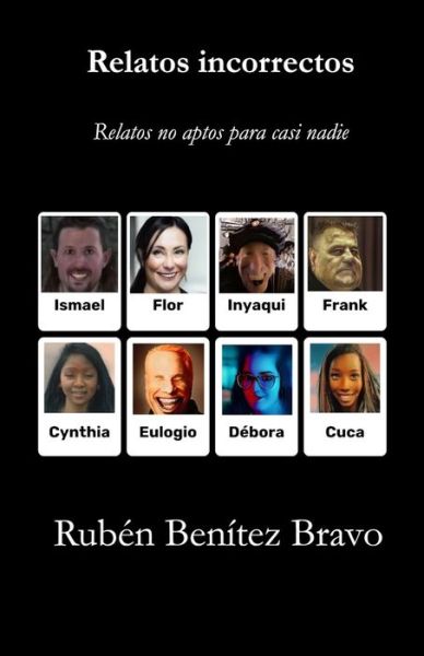 Cover for Ruben Benitez Bravo · Relatos incorrectos: Relatos no aptos para casi nadie (Paperback Book) (2021)