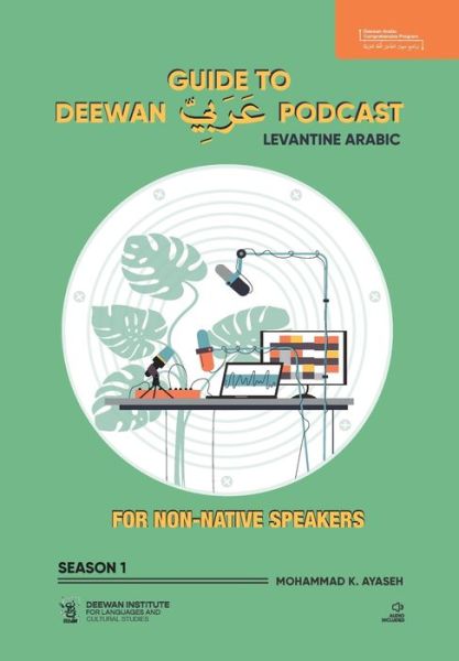 Cover for Mohammad Ayaseh · Guide to Deewan Arabic Podcast (Season 1): Levantine Arabic - Levantine Arabic Collection (Paperback Book) (2021)