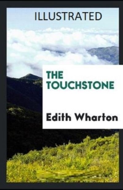 The Touchstone Illustrated - Edith Wharton - Bøger - Independently Published - 9798512277317 - 29. maj 2021