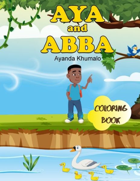 Aya and Abba - Ayanda Khumalo - Livros - Independently Published - 9798556501317 - 4 de novembro de 2020