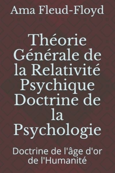 Cover for Ama Fleud-Floyd · Theorie Generale de la Relativite Psychique Doctrine de la Psychologie (Paperback Book) (2020)