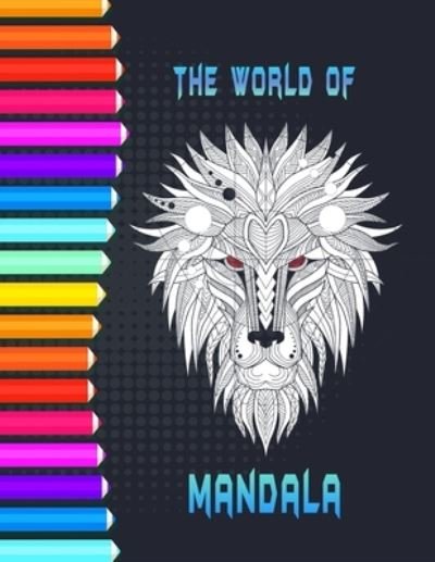 Cover for Smt Colorings · The world of Mandala: A coloring book that's gonna help you unleash the creative beast within you . several mandala themes for both adults and kids (Paperback Bog) (2020)