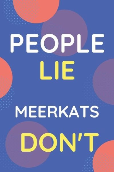 Cover for Nzspace Publisher · Notebook People Lie Meerkats Don't (Paperback Book) (2020)